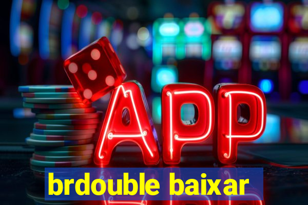 brdouble baixar